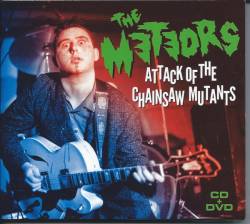 The Meteors : Attack Of The Chainsaw Mutants